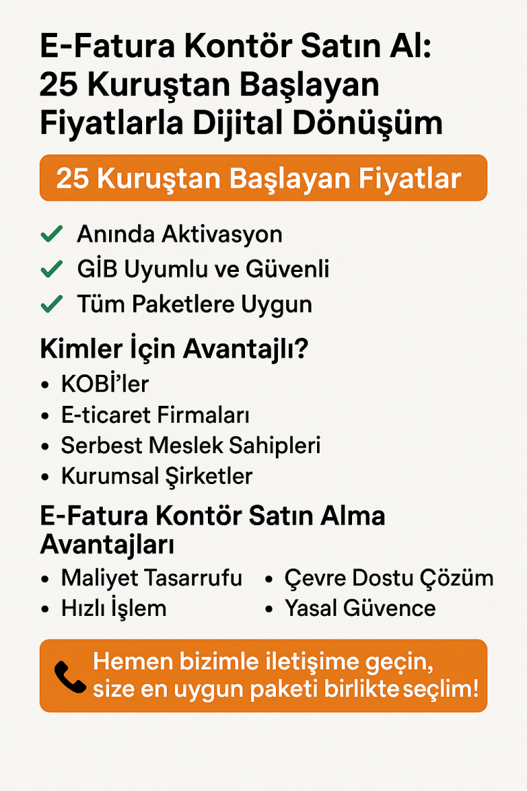 E-Fatura Kontör Satın Al: 25 Kuruştan Başlayan Fiyatlarla Dijital Dönüşüm